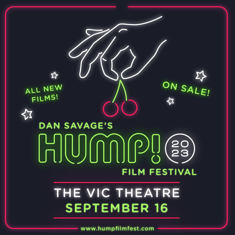 Dan Savage's 18th Annual HUMP! Film Festival - Jun 16th @ Vic Theatre