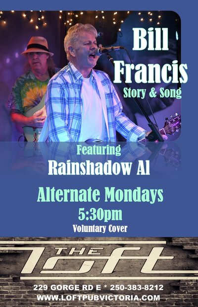 Bill Francis Story & Song - May 8th @ The Loft (Victoria)