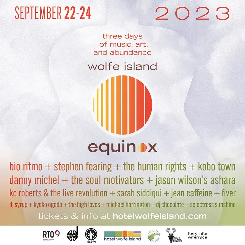 Wolfe Island EQUINOX Day 1: Kyoko Ogoda, The Soul Motivators, Stephen Fearing, Jason Wilson&rsquo;s Ashara @ Hotel Wolfe Island Sep 22 2023 - May 6th @ Hotel Wolfe Island