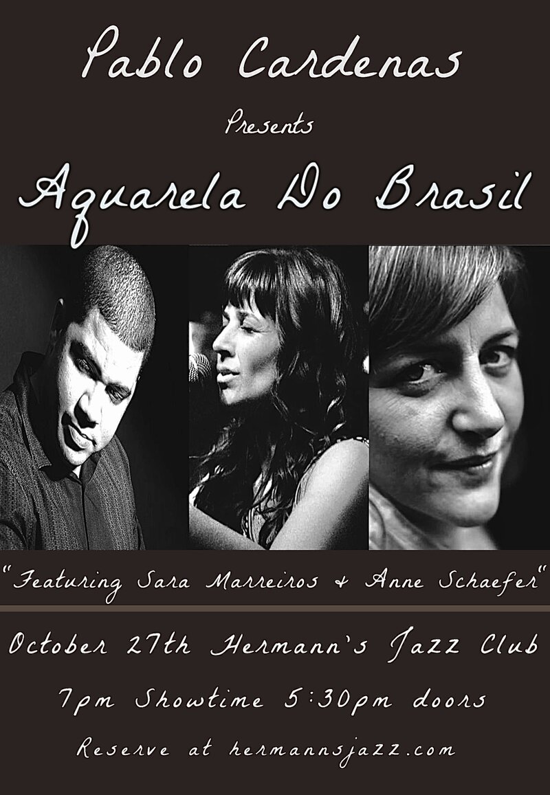 Pablo C&aacute;rdenas Presents &ldquo;Aquarela Do Brasil&rdquo; f. Sara Marreiros & Anne Schaefer - May 7th @ Hermann's Jazz Club