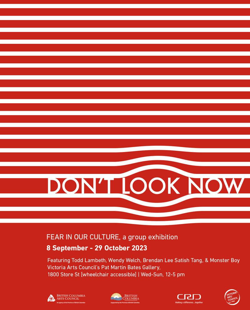 Don't Look Now: Todd Lambeth, Wendy Welch, Brendan Lee Satish Tang, Monster Boy @ Victoria Arts Council Sep 8 2023 - May 7th @ Victoria Arts Council
