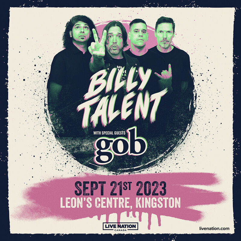 Billy Talent, Gob @ Slush Puppie Place Sep 21 2023 - May 24th @ Slush Puppie Place