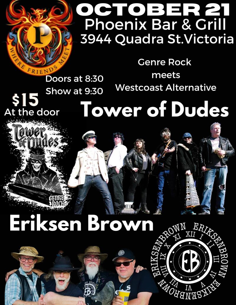 The Tower of Dudes and Eriksen Brown - May 5th @ The Phoenix Bar and Grill