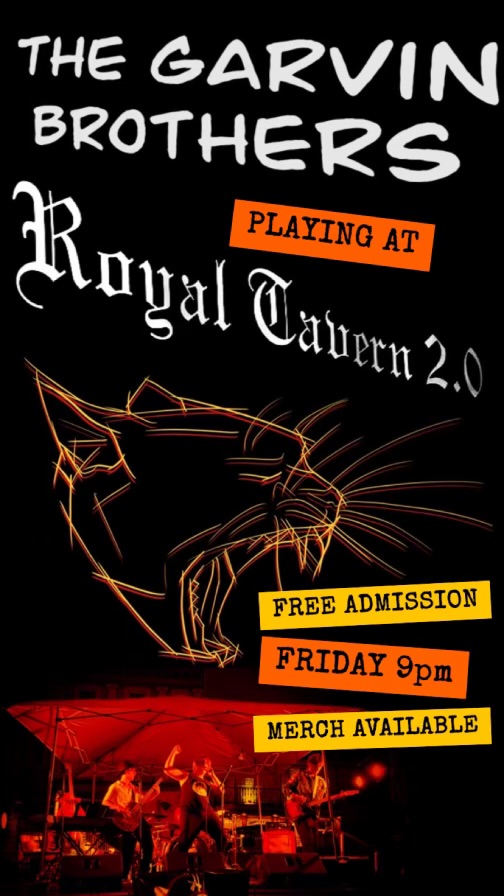 The Garvin Brothers Rock the Royal Tavern 2.0!: The Garvin Brothers @ Royal Tavern 2.0 Oct 6 2023 - May 11th @ Royal Tavern 2.0