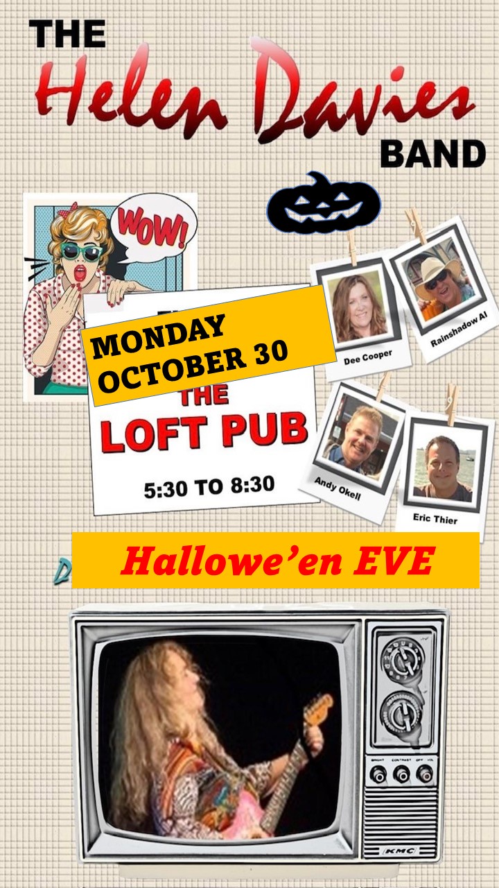 The Helen Davies Band Hallowe'en Eve -- The Loft - Jun 6th @ The Loft (Victoria)