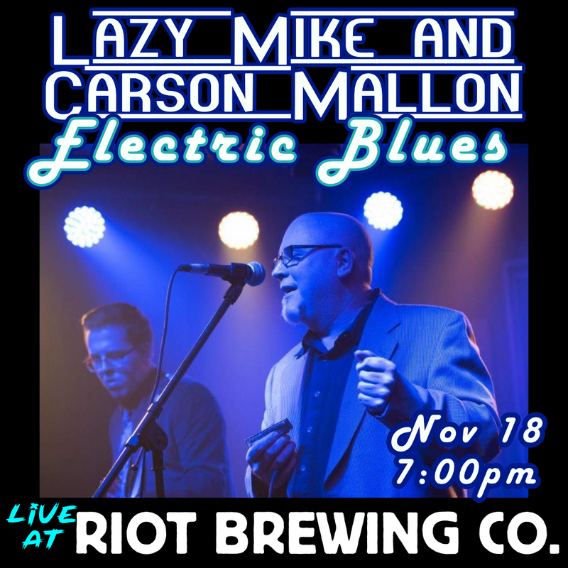 Lazy Mike and Carson Mallon LIVE @ Riot Brewing Co. - May 5th @ Riot Brewing Co.