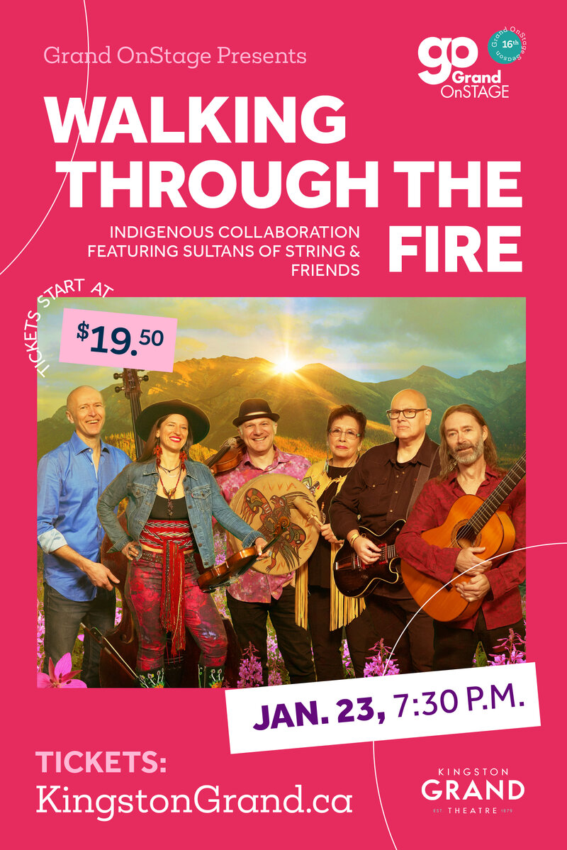 Grand OnStage presents: Walking Through The Fire - May 10th @ Kingston Grand Theatre
