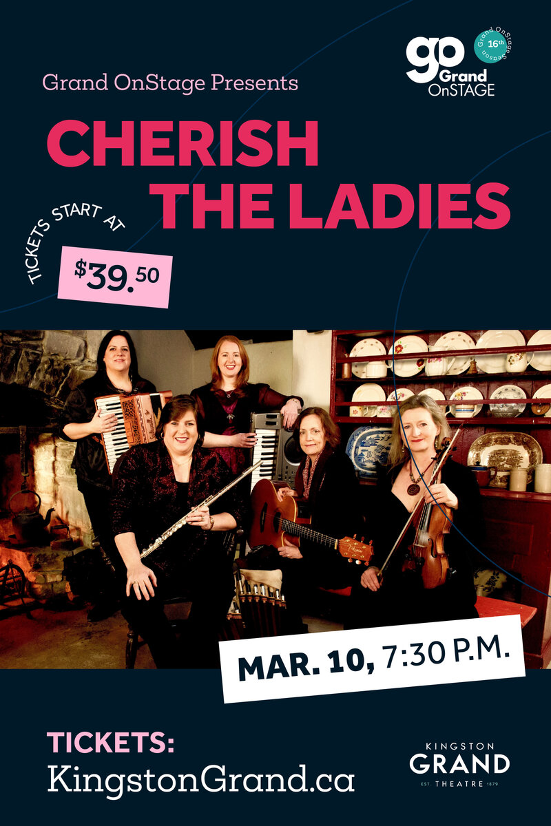 Grand OnStage presents: Cherish the Ladies @ Kingston Grand Theatre Mar 10 2024 - Jun 14th @ Kingston Grand Theatre