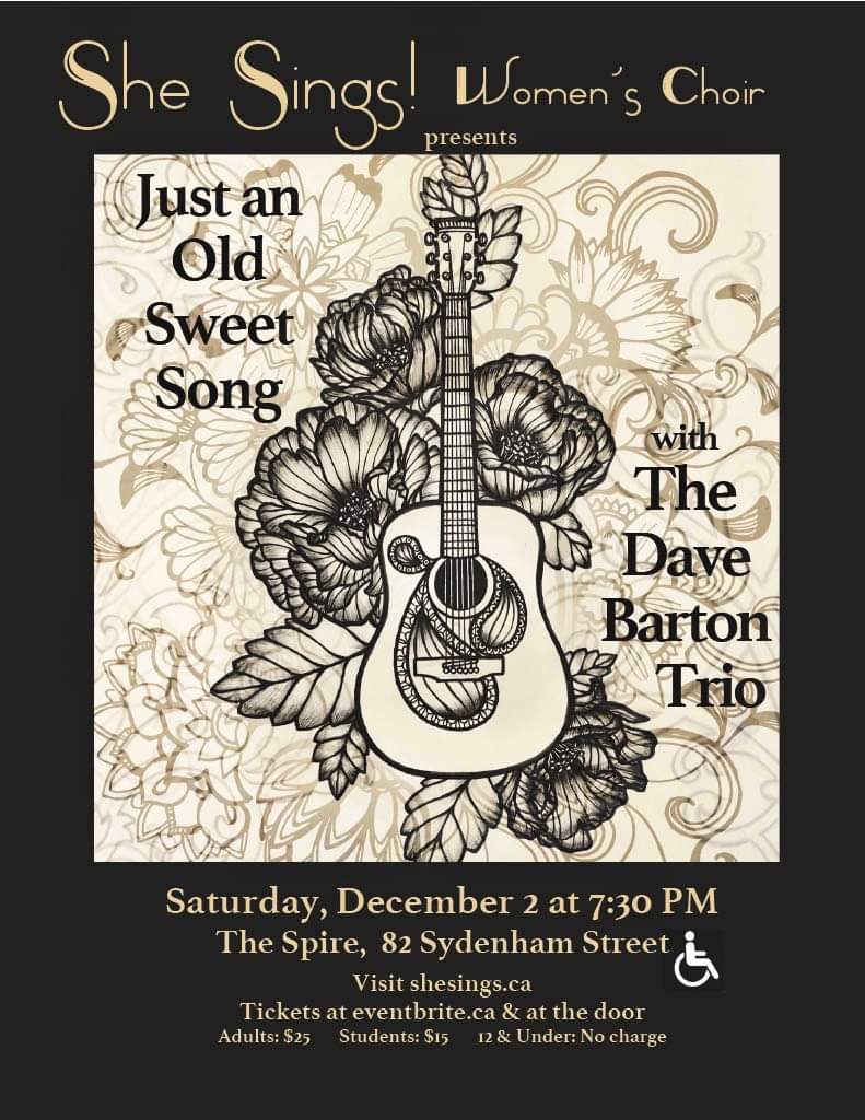 She Sing's Women's Choir presents Just an Old Sweet Song with The Dave Barton Trio - May 6th @ The Spire
