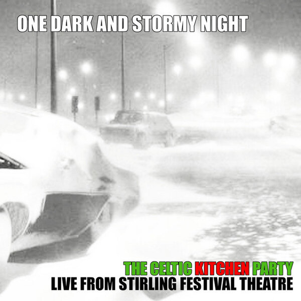 One Dark & Stormy Night (Live from the Stirling Festival Theatre)