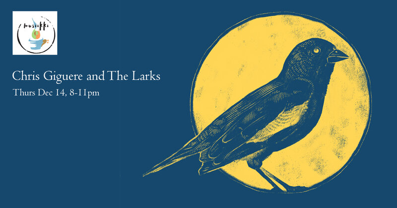 Chris Giguere & The Larks @ Musiikki Caf&eacute; & Whiskey Bar Dec 14 2023 - May 2nd @ Musiikki Caf&eacute; & Whiskey Bar