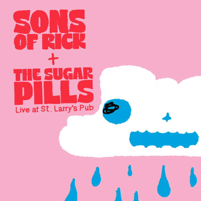 The Sugar Pills, Sons of Rick @ St. Larry's Pub Dec 8 2023 - May 1st @ St. Larry's Pub