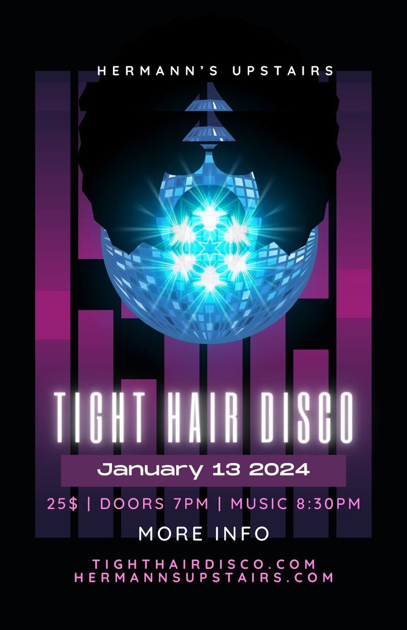 Tight Hair @ Hermann's Upstairs Jan 13 2024 - May 1st @ Hermann's Upstairs