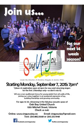 SingYourJoy September 2015 Start-Up!: SingYourJoy Young Adult Chorus @ Oak Bay United Church Sep 14 2015 - May 8th @ Oak Bay United Church