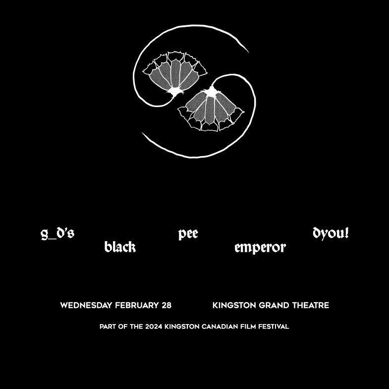 Godspeed You! Black Emperor, Mat Ball @ Kingston Grand Theatre Feb 28 2024 - May 7th @ Kingston Grand Theatre