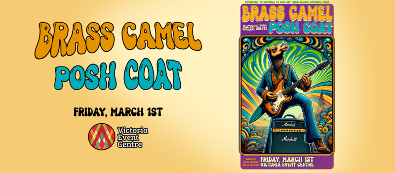 BRASS CAMEL and POSH COAT live at the VEC - May 9th @ Victoria Event Centre