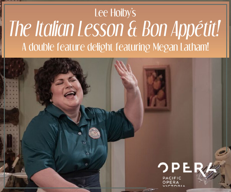 The Italian Lesson & Bon App&eacute;tit! - May 8th @ The Baumann Centre & Pacific Opera Victoria 
