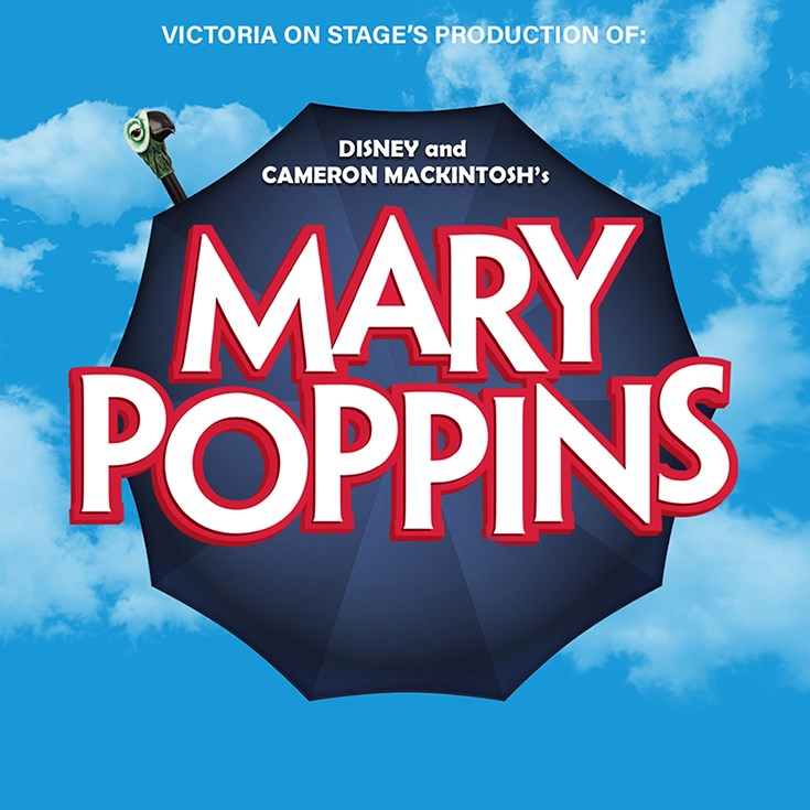 VOS Musical Theatre Presents Mary Poppins @ McPherson Playhouse - May 03, 2024