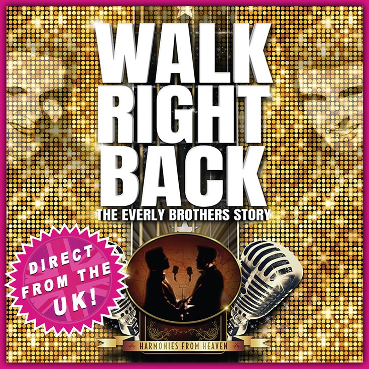 Walk Right Back: The Everly Brothers Story - May 6th @ McPherson Playhouse