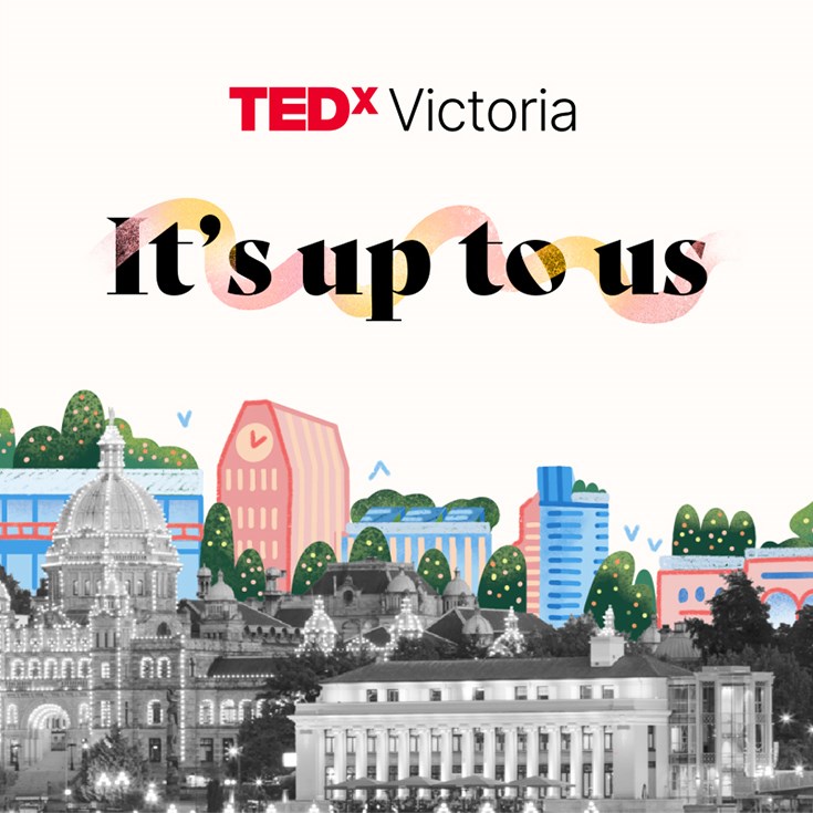 Tedx Victoria - Jun 26th @ McPherson Playhouse