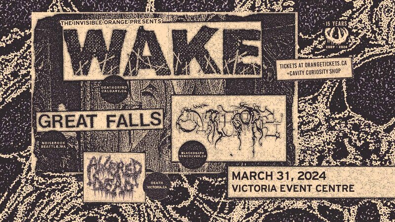 The Invisible Orange Presents: WAKE // GREAT FALLS // EGREGORE // ALTERED DEAD - May 9th @ Victoria Event Centre