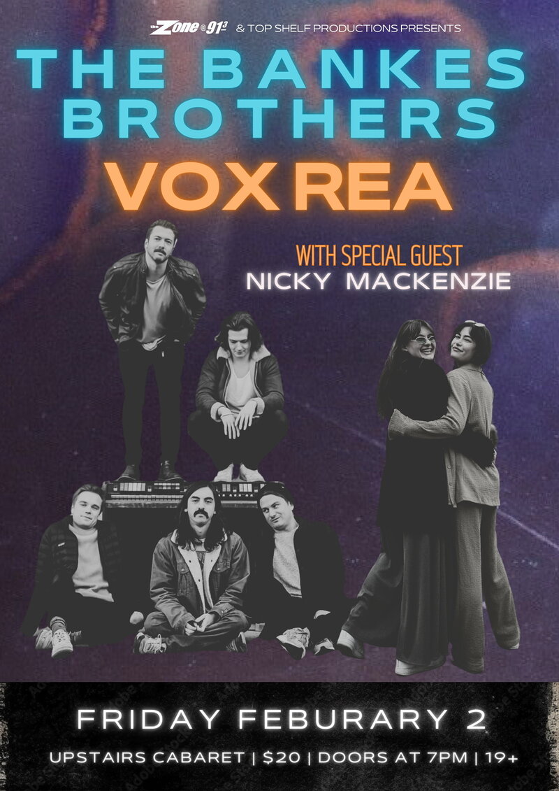 The Bankes Brothers, Vox Rea, Nicky Mackenzie @ Upstairs Feb 2 2024 - May 6th @ Upstairs