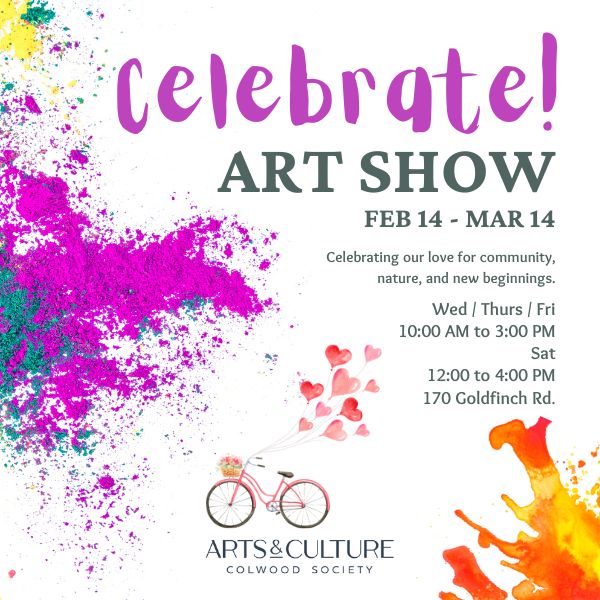 Celebrate! Art Show - May 6th @ Arts and Culture Centre, 170 Goldfinch Road, Colwood