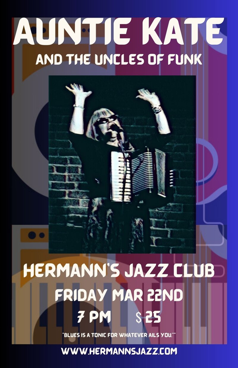 Auntie Kate & the Uncles of Funk @ Hermann's Jazz Club Mar 22 2024 - May 8th @ Hermann's Jazz Club