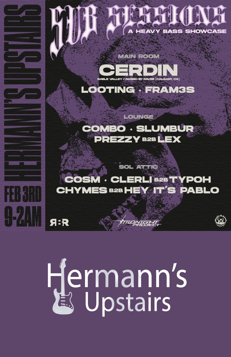 Sub Sessions [A Heavy Bass Showcase] - Jun 18th @ Hermann's Upstairs