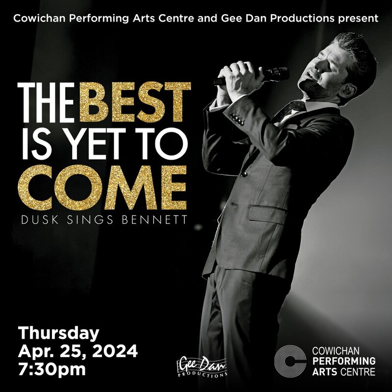 The Best Is Yet To Come: Dusk Sings Bennett - May 6th @ Cowichan Performing Arts Centre