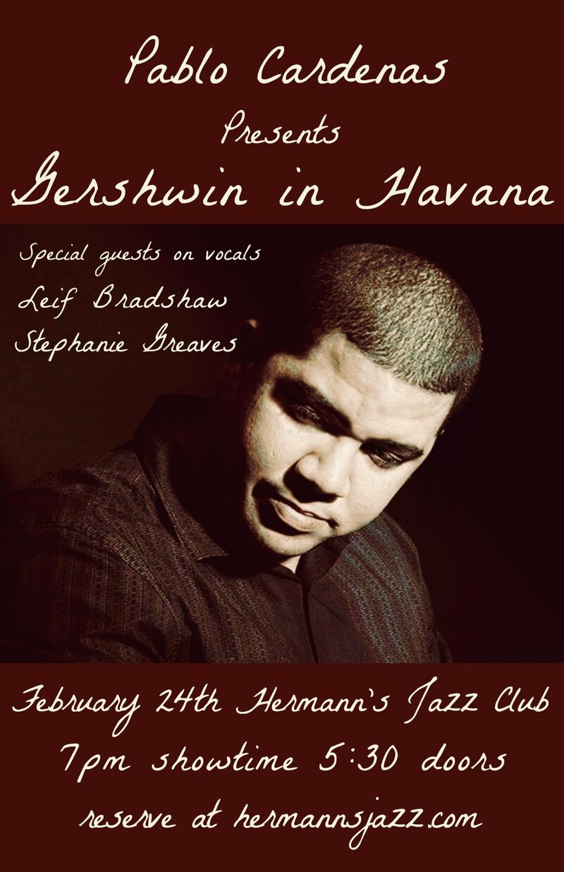 Pablo Cardenas Presents &ldquo;Gershwin in Havana&rdquo; - May 7th @ Hermann's Jazz Club