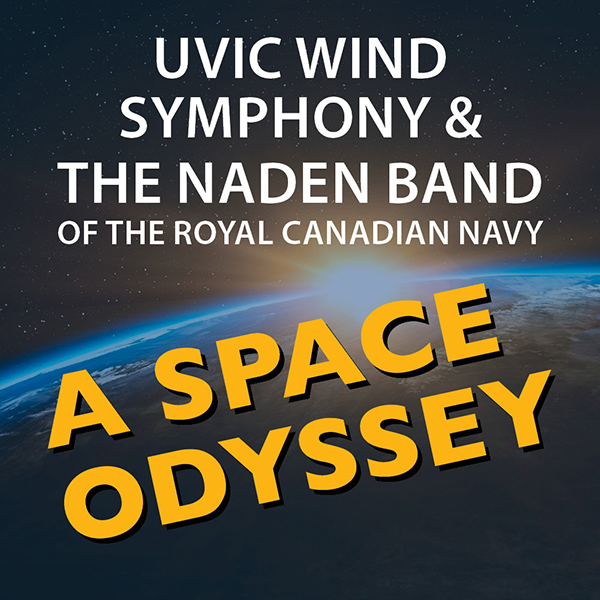 UVic Wind Symphony and the Naden Band: A Space Odyssey - Jun 3rd @ The Farquhar at UVic