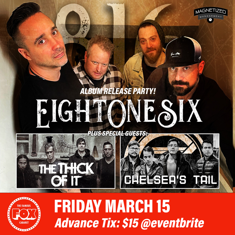 EightOneSix - ALBUM RELEASE! W/Guests: THE THICK OF IT & Chelsea's Tail - May 8th @ Fox Cabaret