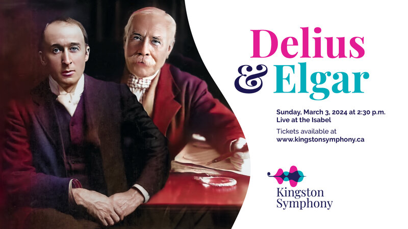 Kingston Symphony's Delius & Elgar - May 6th @ Isabel Bader Centre for the Performing Arts