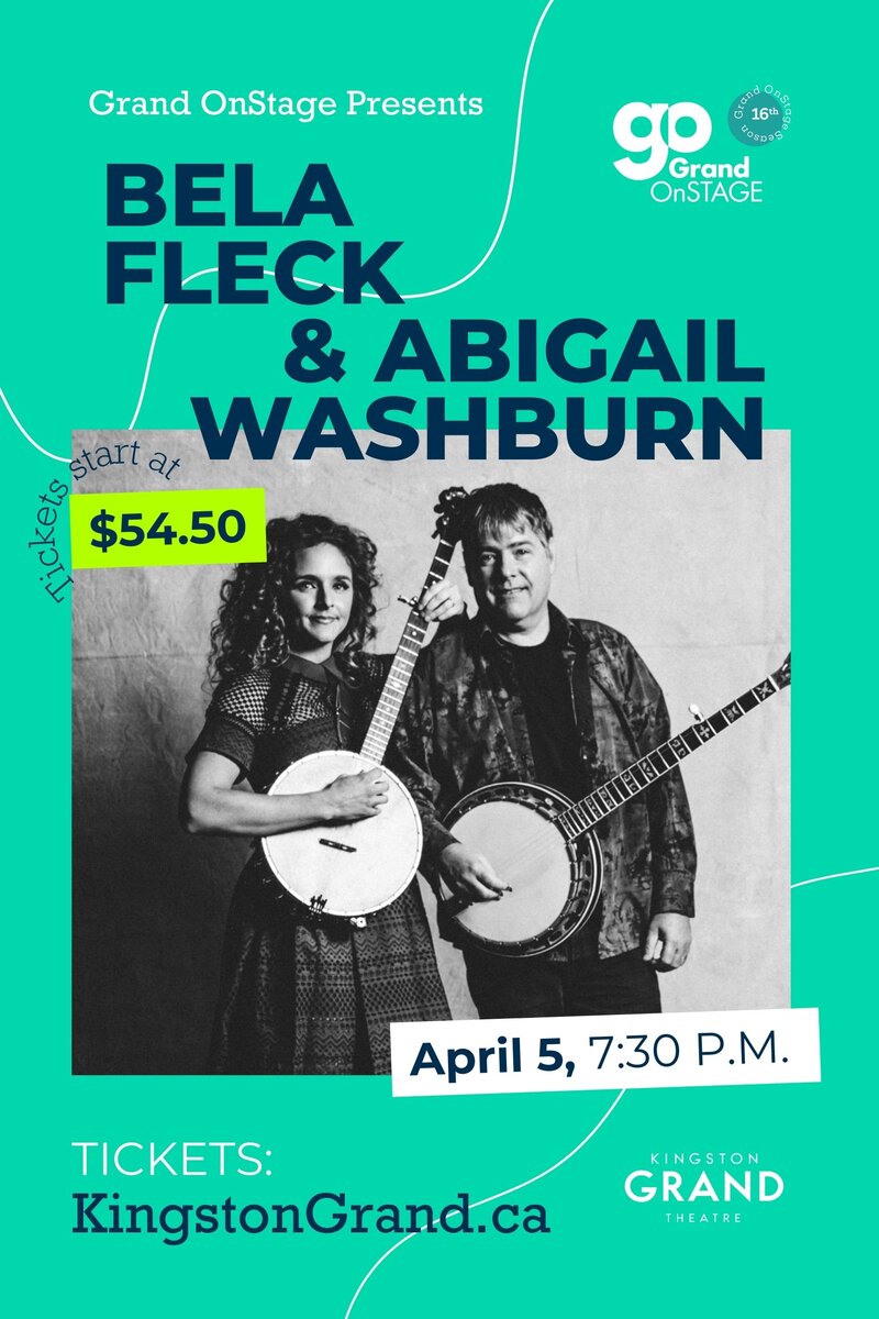 Grand OnStage presents: B&eacute;la Fleck, Abigail Washburn @ Kingston Grand Theatre Apr 5 2024 - May 2nd @ Kingston Grand Theatre