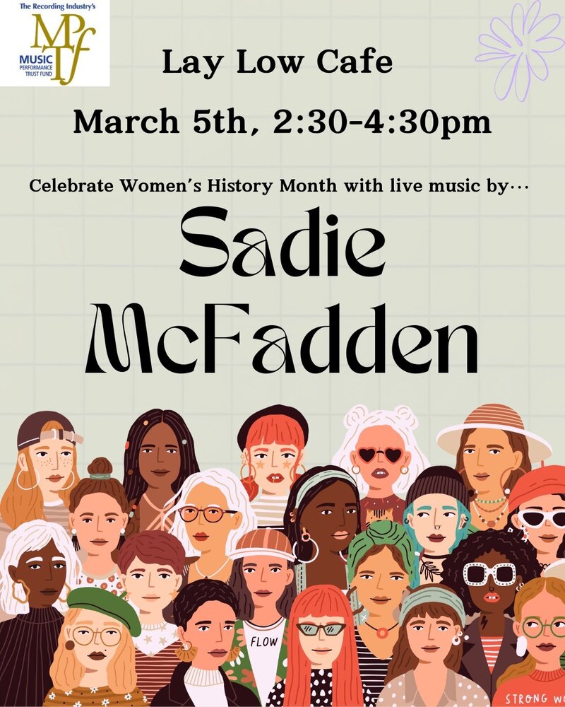 Sadie McFadden @ Lay Low Cafe Mar 5 2024 - May 7th @ Lay Low Cafe