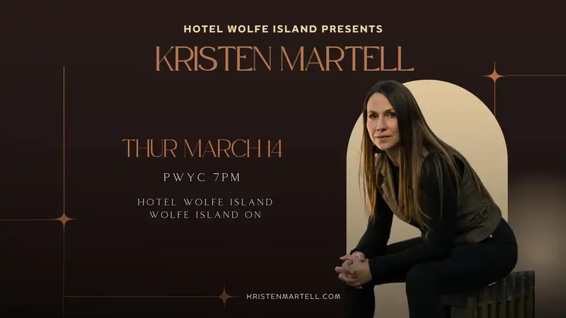 Kristen Martell @ Hotel Wolfe Island Mar 14 2024 - Jun 12th @ Hotel Wolfe Island