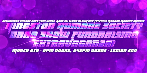 Kingston Humane Society Drag Show Fundraiser Extravaganza! - May 6th @ Royal Canadian Legion Branch 560