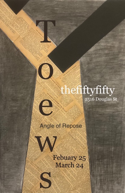Allan Toews: Angle of Repose - May 6th @ the fifty fifty arts collective