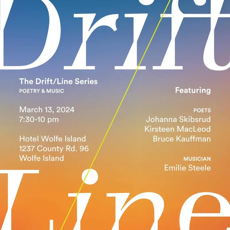 Drift/Line Poetry & Music - May 8th @ Hotel Wolfe Island