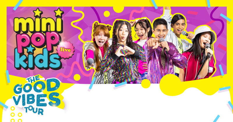 Mini Pop Kids Live - THE GOOD VIBES - Jun 11th @ Royal Theatre