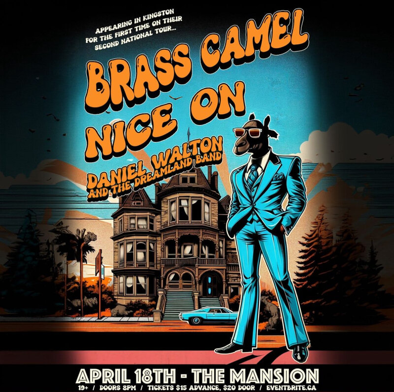 Brass Camel, Nice On, Daniel Walton & The Dreamland Band @ The Mansion Apr 18 2024 - May 7th @ The Mansion