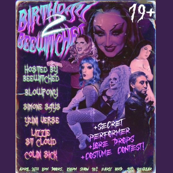 Birthday 2 BeeWitched Drag Show! - May 1st @ The Grad Club
