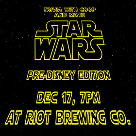 Trivia with Coop & Math - Star Wars Edition @ Riot Brewing Co. Dec 17 2022 - Jun 24th @ Riot Brewing Co.