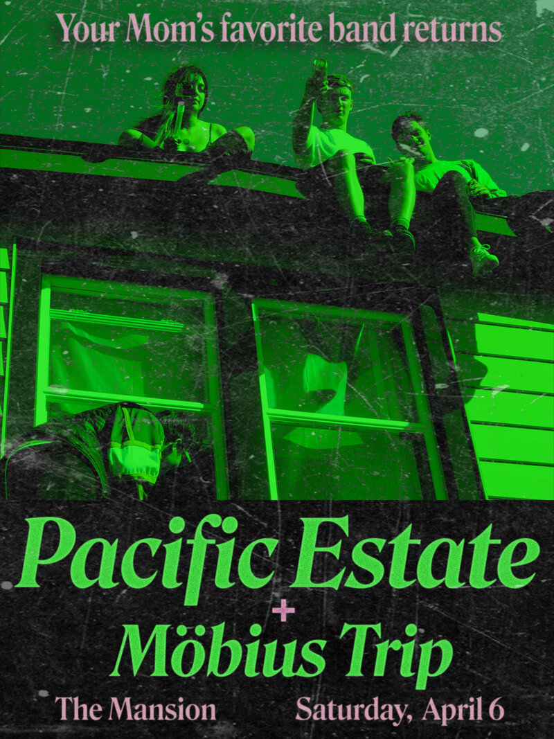 Pacific Estate Returns with Support from M&ouml;bius Trip - May 6th @ The Mansion