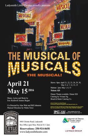 The Musical of Musicals.   The Musical! @ Ladysmith Little Theatre Apr 21 2016 - Jun 25th @ Ladysmith Little Theatre