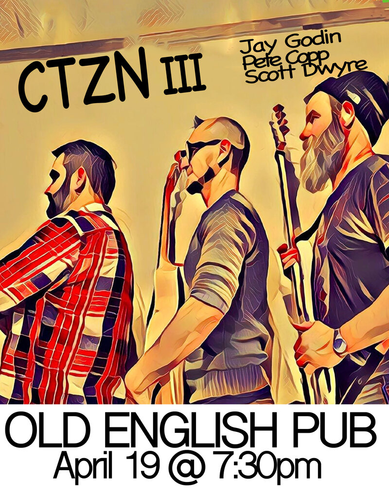 CTZN III @ The Old English Pub - Apr 19, 2024