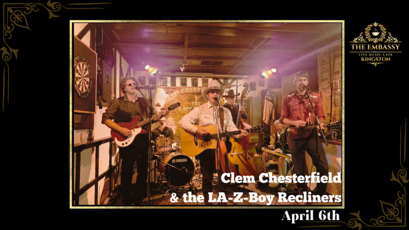 Clem Chesterfield & The LA-Z Boy Recliners @ The Embassy Live Music Caf&eacute; Apr 6 2024 - May 6th @ The Embassy Live Music Caf&eacute;