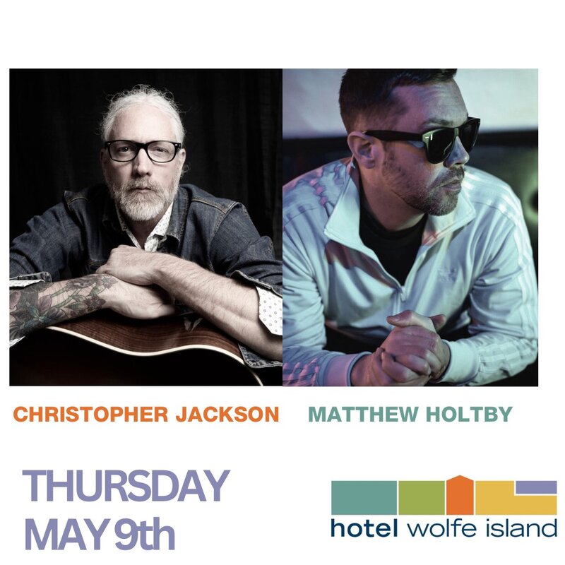Christopher Jackson, Matthew Holtby @ Hotel Wolfe Island - May 09, 2024