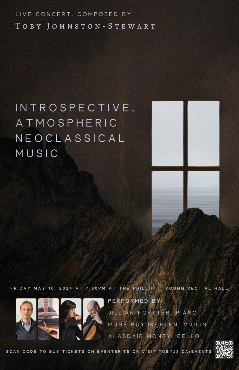 Introspective, atmospheric neoclassical: composed by Toby Johnston-Stewart - Jun 4th @ Phillips T. Young Recital Hall (UVic), Ring Road, V8P 5C2